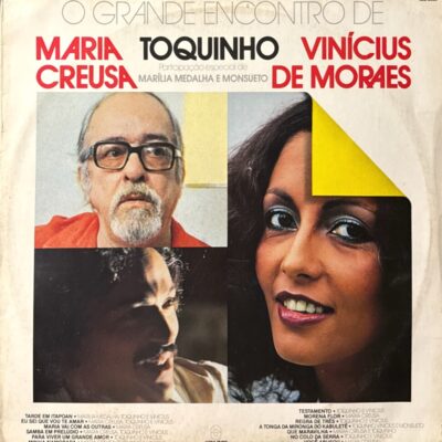 Maria Creuza, Vinicius de Moraes e Toquinho - Gala Apresenta: O Grande Encontro de Maria Creuza, Vinicius de Moraes e Toquinho (1979/1988)